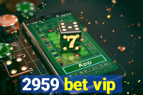 2959 bet vip
